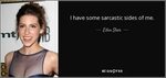 Eden Sher quote: I have some sarcastic sides of me.